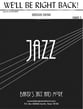 We'll Be Right Back Jazz Ensemble sheet music cover